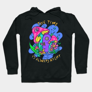 The time is Always Right Hoodie